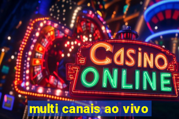 multi canais ao vivo